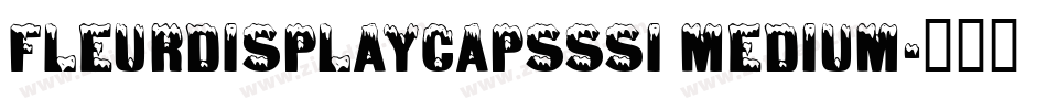 FleurDisplayCapsSSi Medium字体转换
